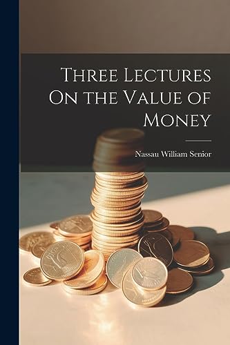 Three Lectures On the Value of Money