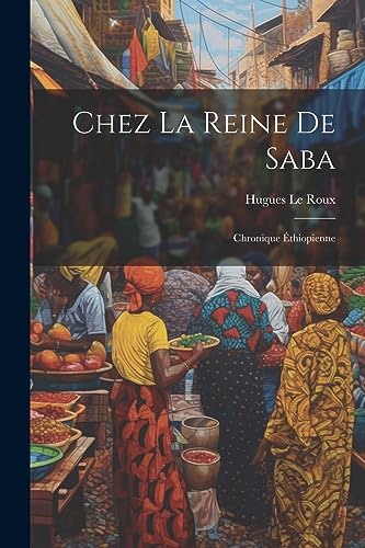 Chez la reine de Saba; chronique ?thiopienne