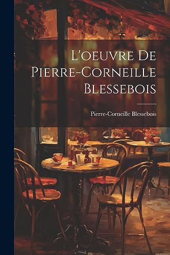 L'oeuvre de Pierre-Corneille Blessebois