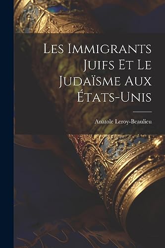 Les Immigrants Juifs Et Le Juda?sme Aux ?tats-Unis