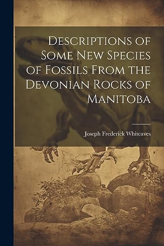 Descriptions of Some New Species of Fossils From the Devonian Rocks of Manitoba