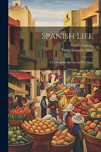 Spanish Life: A Cultural Reader for the First Year