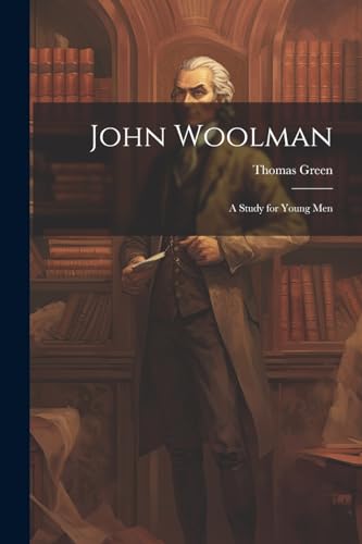 John Woolman: A Study for Young Men