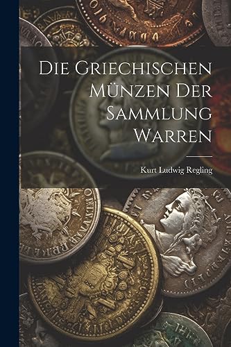 Die Griechischen M?nzen der Sammlung Warren