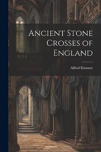 Ancient Stone Crosses of England