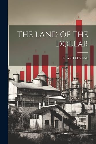 THE LAND OF THE DOLLAR