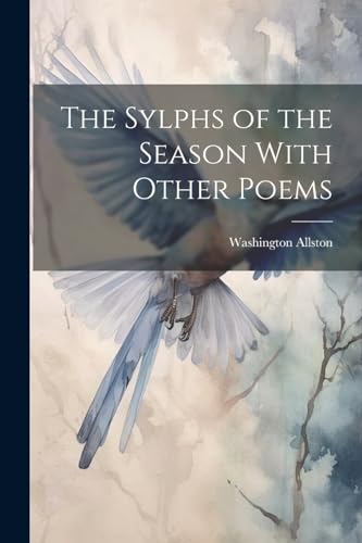 The Sylphs of the Season With Other Poems