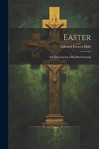 Easter: A Collection for a Hundred Friends