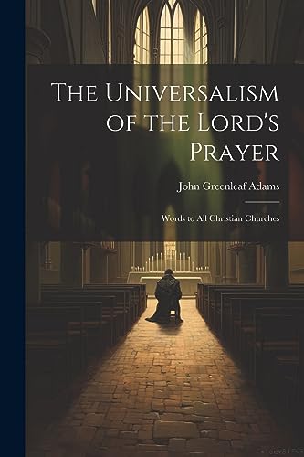 The Universalism of the Lord's Prayer: Words to All Christian Churches