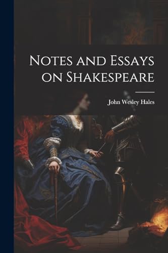 Notes and Essays on Shakespeare