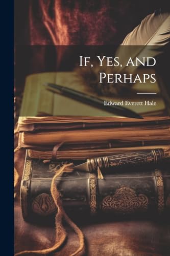 If, Yes, and Perhaps