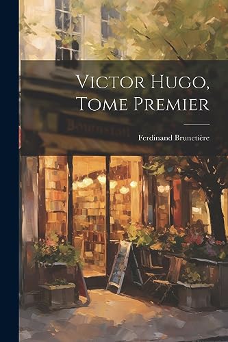 Victor Hugo, Tome Premier