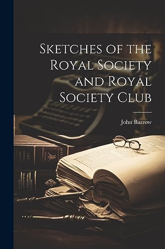 Sketches of the Royal Society and Royal Society Club