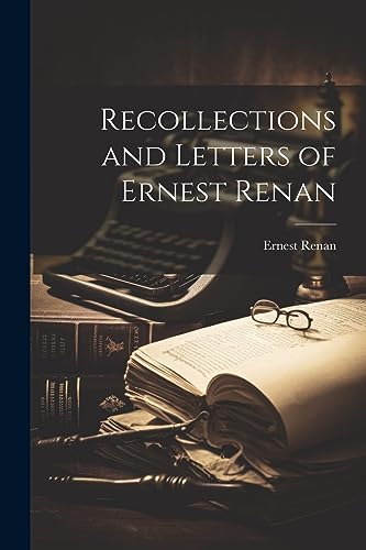 Recollections and Letters of Ernest Renan