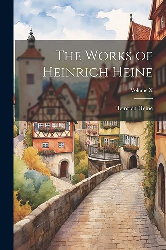 The Works of Heinrich Heine; Volume X