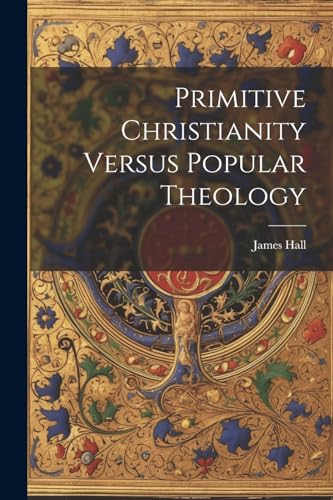 Primitive Christianity Versus Popular Theology