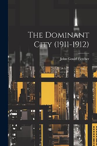 The Dominant City (1911-1912)