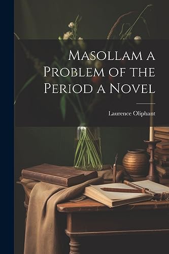 Masollam a Problem of the Period a Novel