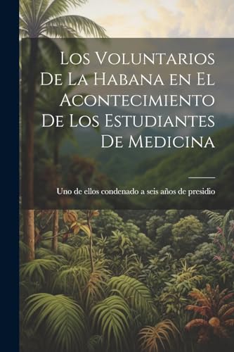 Los Voluntarios de la Habana en el Acontecimiento de los Estudiantes de Medicina