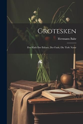 Grotesken: Der Klub der Erl?ser, Der Faun, Die tiefe Natur