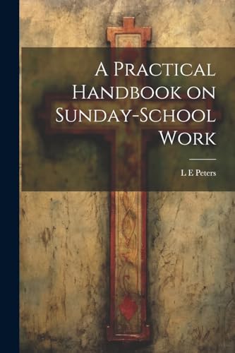 A Practical Handbook on Sunday-School Work