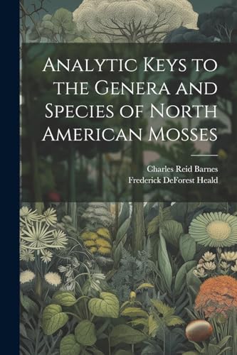 Analytic Keys to the Genera and Species of North American Mosses