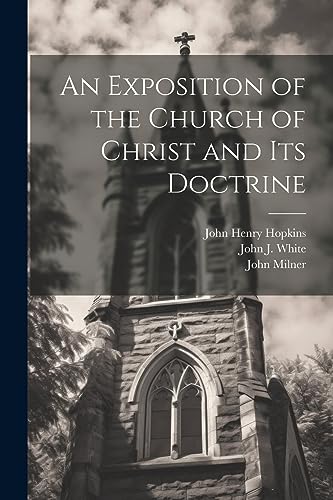 An Exposition of the Church of Christ and its Doctrine