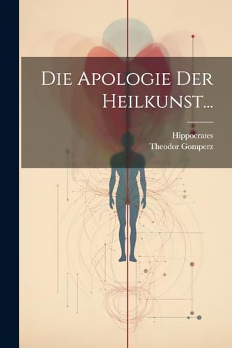 Die Apologie der Heilkunst...