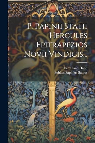 P. Papinii Statii Hercules Epitrapezios Novii Vindicis...