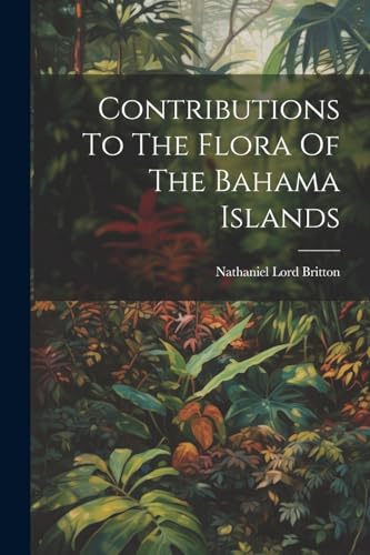 Contributions To The Flora Of The Bahama Islands