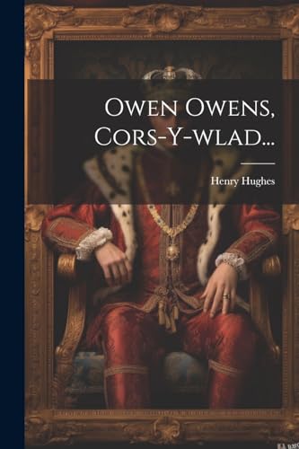 Owen Owens, Cors-y-wlad...