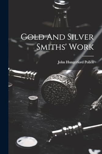 Gold And Silver Smiths' Work