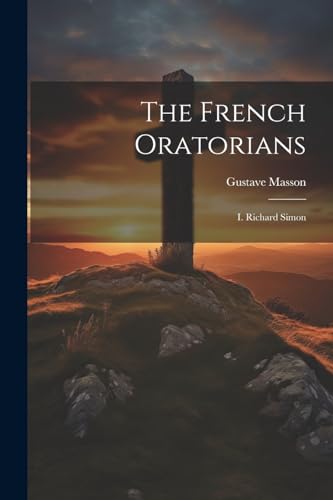 The French Oratorians: I. Richard Simon