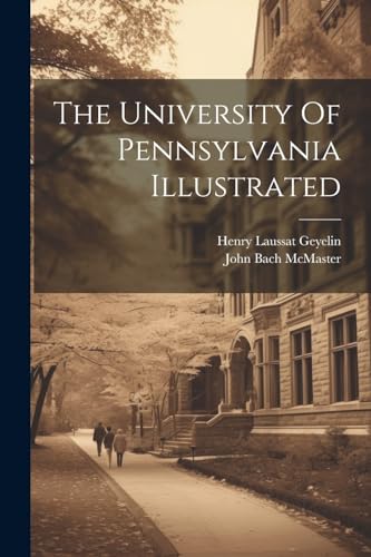 The University Of Pennsylvania Illustrated