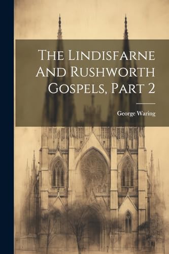 The Lindisfarne And Rushworth Gospels, Part 2