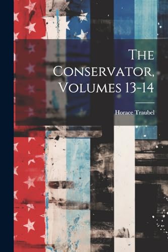 The Conservator, Volumes 13-14