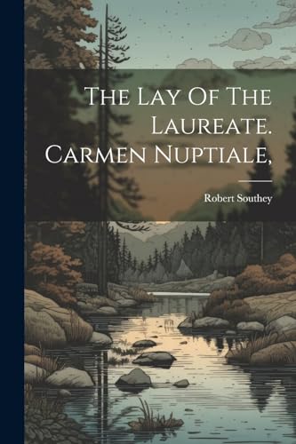 The Lay Of The Laureate. Carmen Nuptiale,