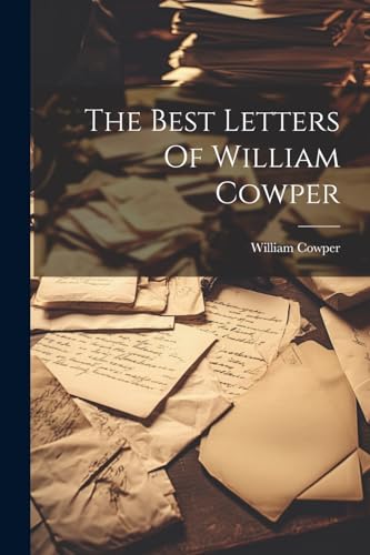 The Best Letters Of William Cowper