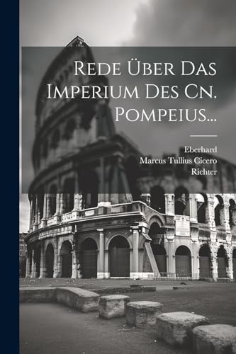 Rede ?ber Das Imperium Des Cn. Pompeius...