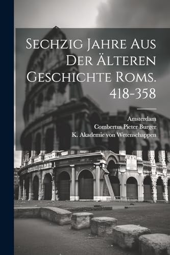 Sechzig Jahre aus der ?lteren Geschichte Roms. 418-358