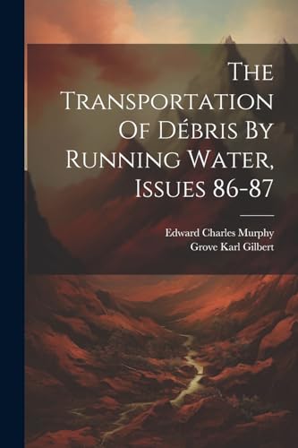 The Transportation Of D?bris By Running Water, Issues 86-87