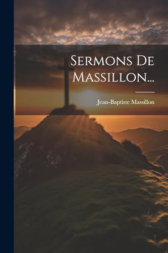 Sermons De Massillon...