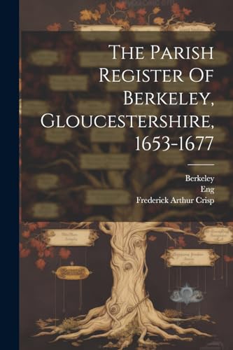 The Parish Register Of Berkeley, Gloucestershire, 1653-1677