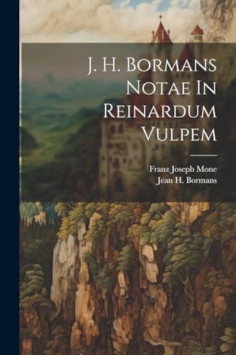 J. H. Bormans Notae In Reinardum Vulpem