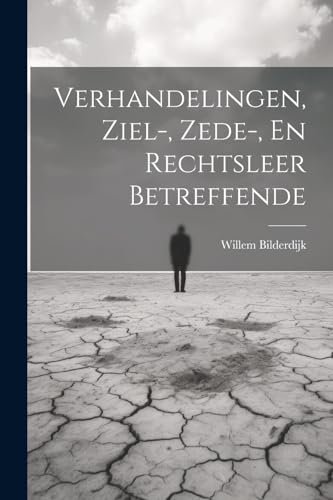 Verhandelingen, Ziel-, Zede-, En Rechtsleer Betreffende