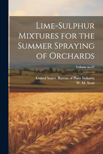 Lime-sulphur Mixtures for the Summer Spraying of Orchards; Volume no.27