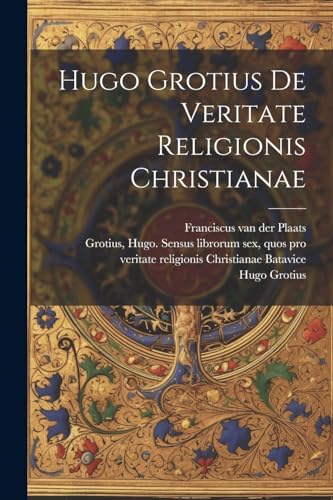 Hugo Grotius De veritate religionis Christianae