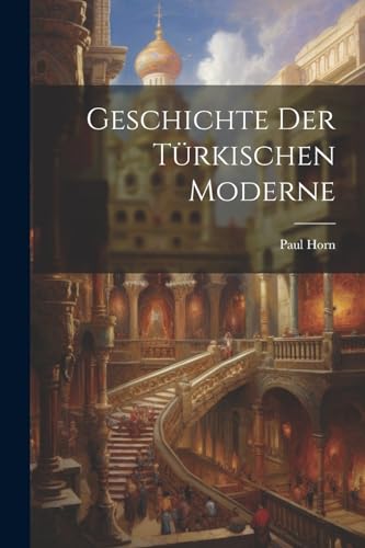 Geschichte der t?rkischen Moderne