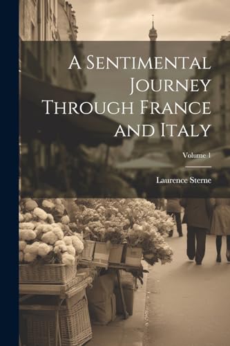 A Sentimental Journey Through France and Italy; Volume 1