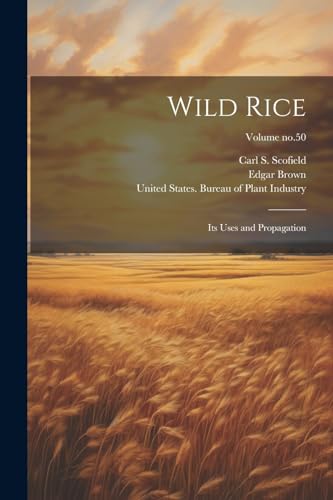 Wild Rice: Its Uses and Propagation; Volume no.50